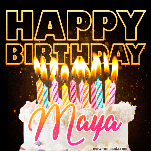 Maya - Animated Happy Birthday Cake GIF Image for WhatsApp