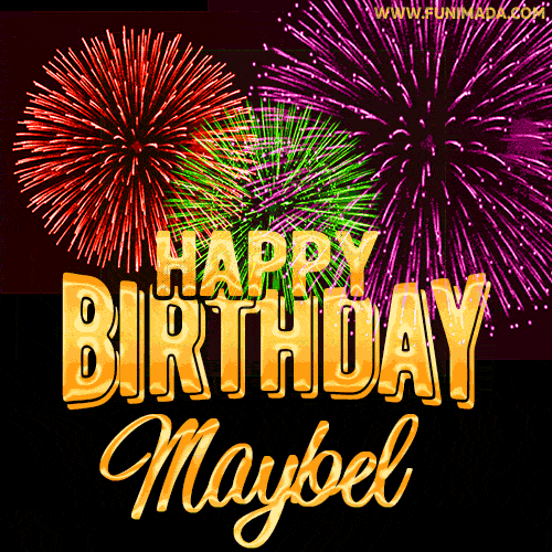 Wishing You A Happy Birthday, Maybel! Best fireworks GIF animated greeting card.