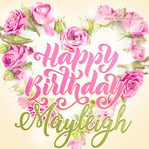 Pink rose heart shaped bouquet - Happy Birthday Card for Mayleigh