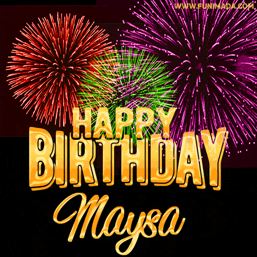 Wishing You A Happy Birthday, Maysa! Best fireworks GIF animated greeting card.