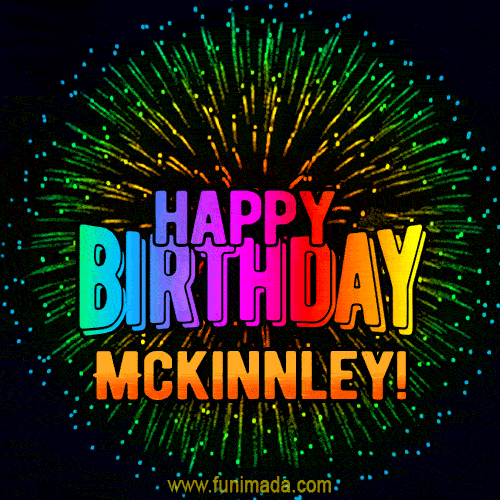 New Bursting with Colors Happy Birthday Mckinnley GIF and Video with Music