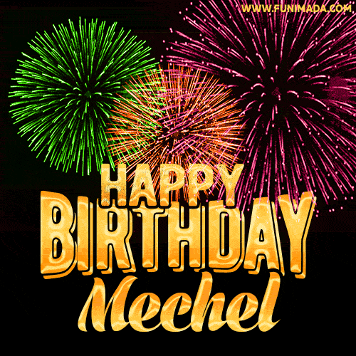 Wishing You A Happy Birthday, Mechel! Best fireworks GIF animated greeting card.