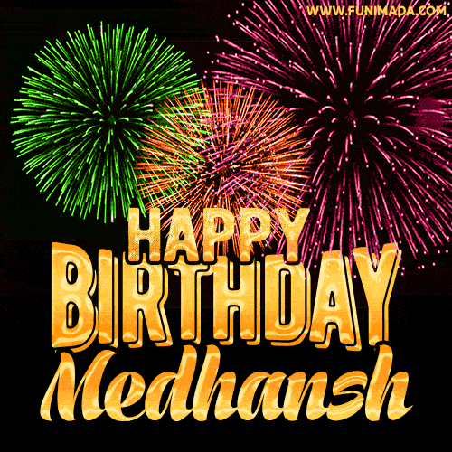 Wishing You A Happy Birthday, Medhansh! Best fireworks GIF animated greeting card.