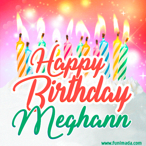 Happy Birthday GIF for Meghann with Birthday Cake and Lit Candles