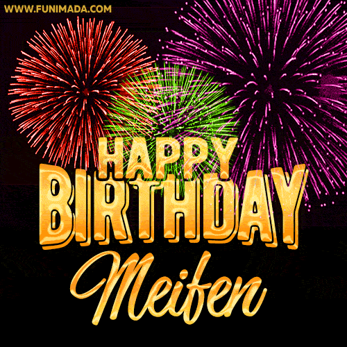 Wishing You A Happy Birthday, Meifen! Best fireworks GIF animated greeting card.