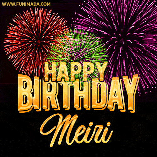 Wishing You A Happy Birthday, Meiri! Best fireworks GIF animated greeting card.