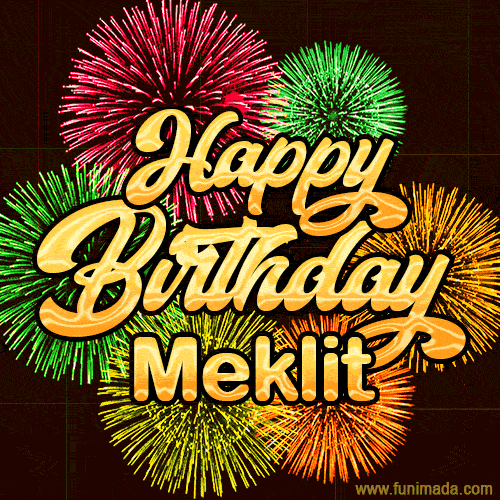 Golden text reading 'Happy Birthday Meklit' surrounded by vibrant fireworks in red, green, and yellow, set against a dark background in this celebratory birthday GIF.
