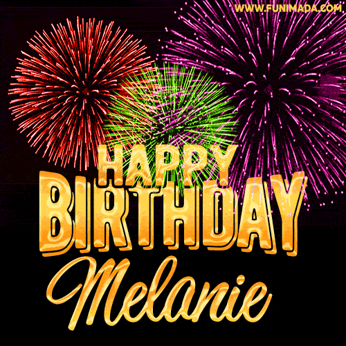 Wishing You A Happy Birthday, Melanie! Best fireworks GIF animated greeting card.