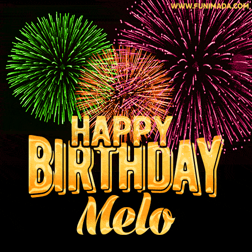 Wishing You A Happy Birthday, Melo! Best fireworks GIF animated greeting card.