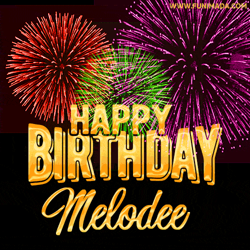 Wishing You A Happy Birthday, Melodee! Best fireworks GIF animated greeting card.
