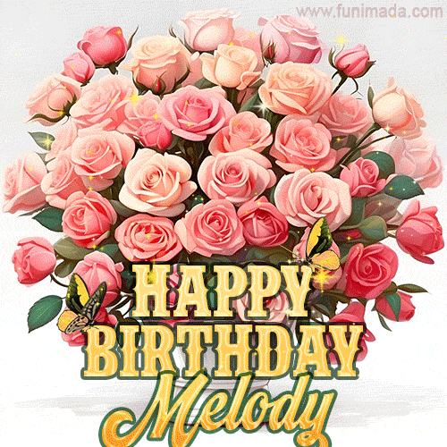 Birthday wishes to Melody with a charming GIF featuring pink roses, butterflies and golden quote