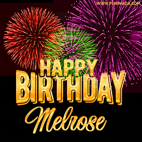Wishing You A Happy Birthday, Melrose! Best fireworks GIF animated greeting card.