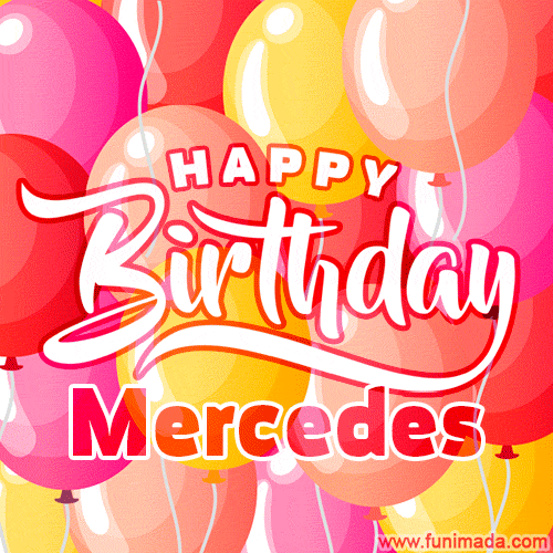 Happy Birthday Mercedes - Colorful Animated Floating Balloons Birthday Card