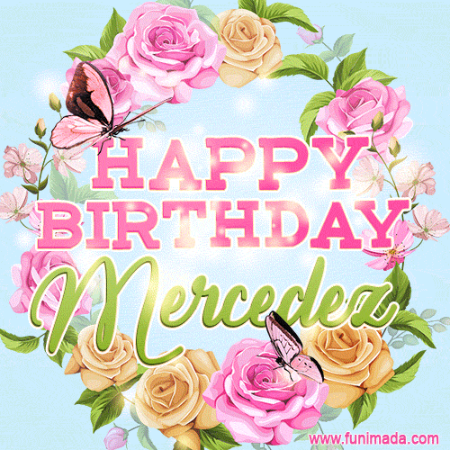 Beautiful Birthday Flowers Card for Mercedez with Animated Butterflies