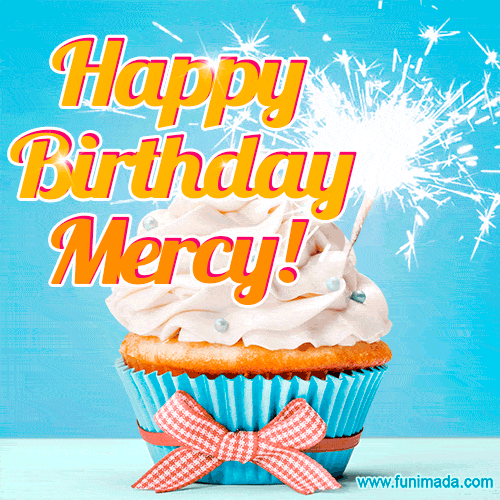Happy Birthday, Mercy! Elegant cupcake with a sparkler.