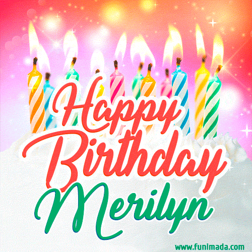Happy Birthday GIF for Merilyn with Birthday Cake and Lit Candles