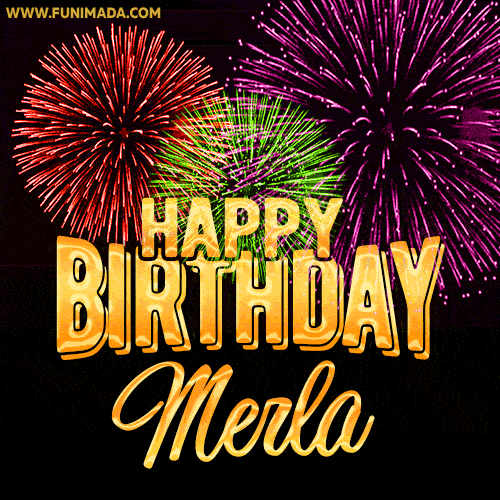 Wishing You A Happy Birthday, Merla! Best fireworks GIF animated greeting card.