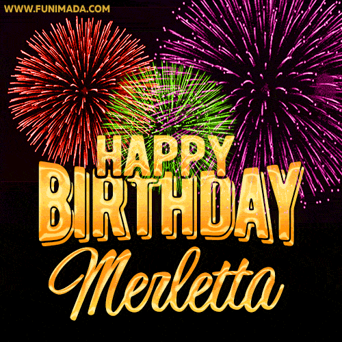 Wishing You A Happy Birthday, Merletta! Best fireworks GIF animated greeting card.