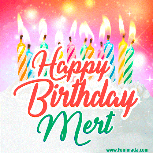 Happy Birthday GIF for Mert with Birthday Cake and Lit Candles