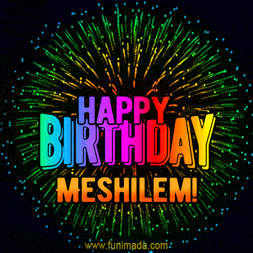 New Bursting with Colors Happy Birthday Meshilem GIF and Video with Music