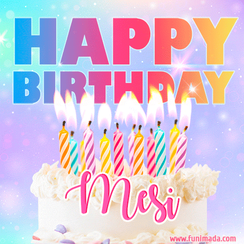Animated Happy Birthday Cake with Name Mesi and Burning Candles
