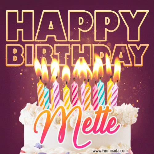 Mette - Animated Happy Birthday Cake GIF Image for WhatsApp