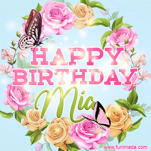 Beautiful Birthday Flowers Card for Mia with Animated Butterflies