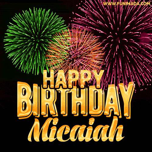 Wishing You A Happy Birthday, Micaiah! Best fireworks GIF animated greeting card.