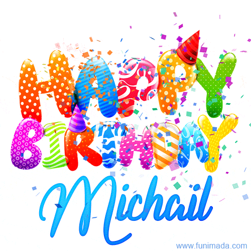 Happy Birthday Michail - Creative Personalized GIF With Name