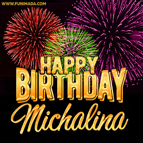 Wishing You A Happy Birthday, Michalina! Best fireworks GIF animated greeting card.