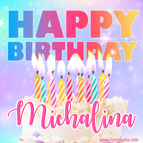 Animated Happy Birthday Cake with Name Michalina and Burning Candles