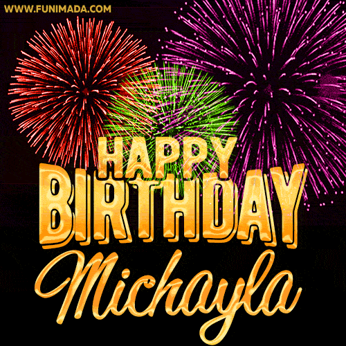 Wishing You A Happy Birthday, Michayla! Best fireworks GIF animated greeting card.