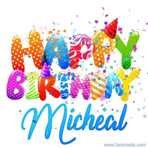 Happy Birthday Micheal - Creative Personalized GIF With Name
