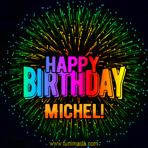 New Bursting with Colors Happy Birthday Michel GIF and Video with Music