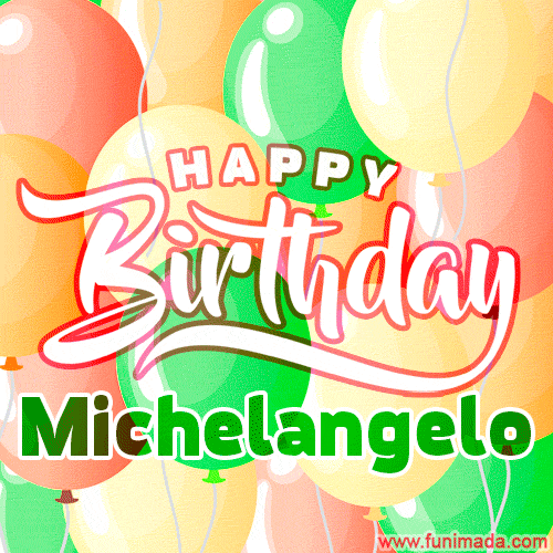 Happy Birthday Image for Michelangelo. Colorful Birthday Balloons GIF Animation.