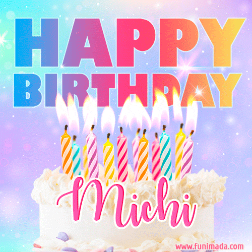 Animated Happy Birthday Cake with Name Michi and Burning Candles