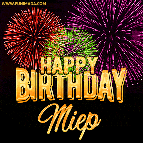 Wishing You A Happy Birthday, Miep! Best fireworks GIF animated greeting card.