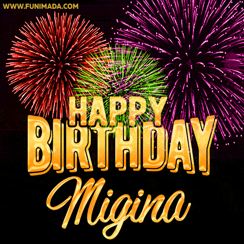 Wishing You A Happy Birthday, Migina! Best fireworks GIF animated greeting card.
