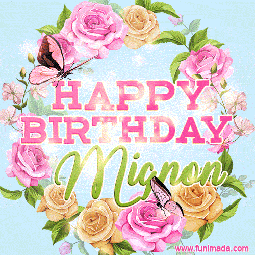 Beautiful Birthday Flowers Card for Mignon with Glitter Animated Butterflies