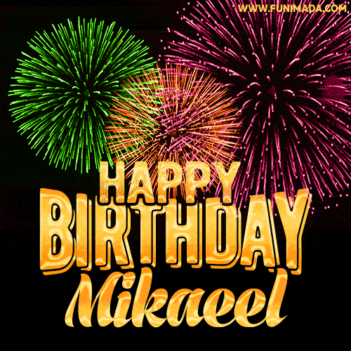 Wishing You A Happy Birthday, Mikaeel! Best fireworks GIF animated greeting card.