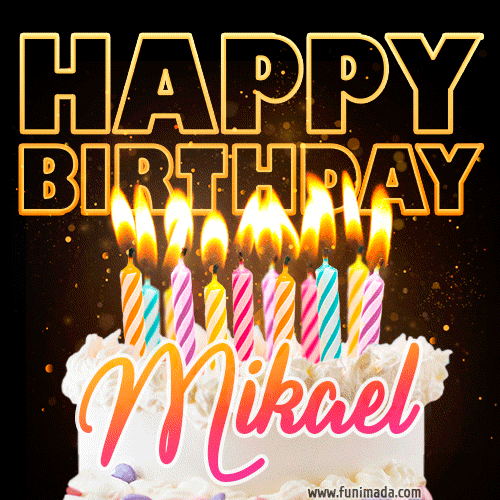 Mikael - Animated Happy Birthday Cake GIF for WhatsApp