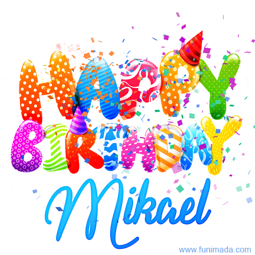 Happy Birthday Mikael - Creative Personalized GIF With Name