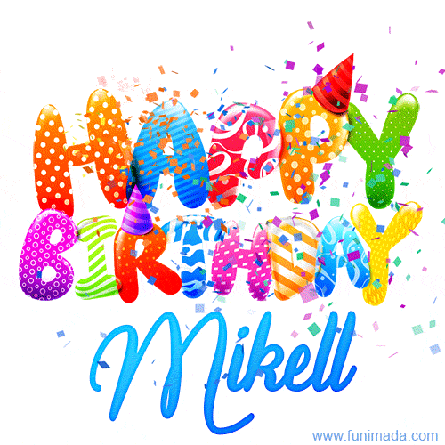 Happy Birthday Mikell - Creative Personalized GIF With Name