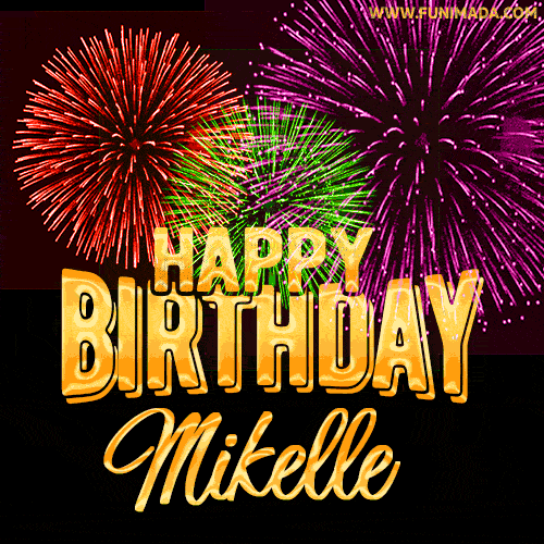 Wishing You A Happy Birthday, Mikelle! Best fireworks GIF animated greeting card.
