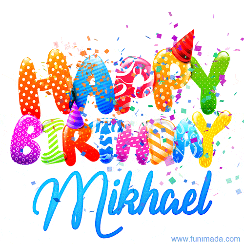 Happy Birthday Mikhael - Creative Personalized GIF With Name