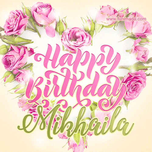 Pink rose heart shaped bouquet - Happy Birthday Card for Mikhaila