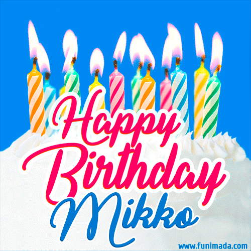 Happy Birthday GIF for Mikko with Birthday Cake and Lit Candles