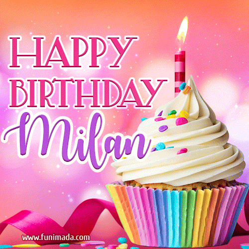 Happy Birthday Milan - Lovely Animated GIF