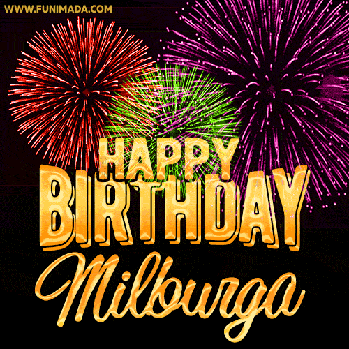 Wishing You A Happy Birthday, Milburga! Best fireworks GIF animated greeting card.
