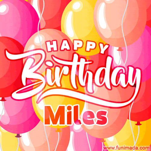 Happy Birthday Miles - Colorful Animated Floating Balloons Birthday Card